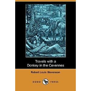 Travels with a Donkey in the Cevennes (Dodo Press), Paperback - Robert Louis Stevenson imagine