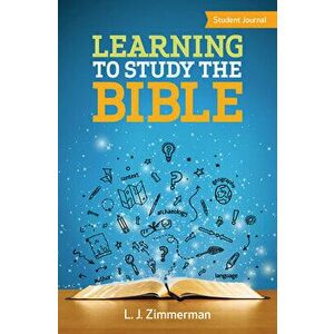 Learning to Study the Bible Student Journal, Paperback - L. J. Zimmerman imagine