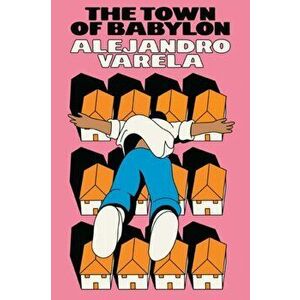 The Town of Babylon. A Novel, Hardback - Alejandro Varela imagine