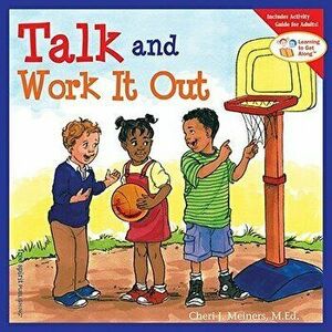 Talk and Work It Out, Paperback - Cheri J. Meiners imagine