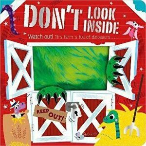 Don't Look Inside (this farm is full of dinosaurs), Hardback - Make Believe Ideas imagine