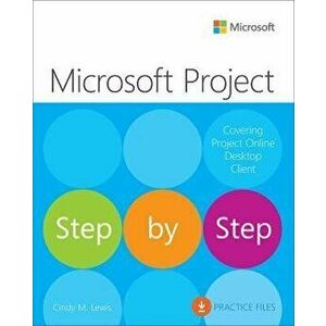 Microsoft Project Step by Step (covering Project Online Desktop Client), Paperback - Cindy Lewis imagine