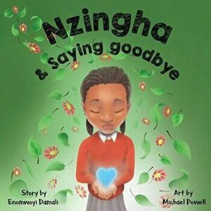 Nzingha and Saying Goodbye, Paperback - Enomwoyi Damali imagine