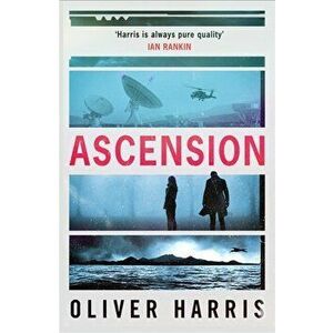 Ascension. an absolutely gripping BBC Two Between the Covers Book Club pick, Paperback - Oliver Harris imagine