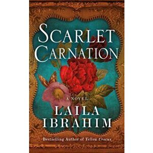 Scarlet Carnation. A Novel, Paperback - Laila Ibrahim imagine