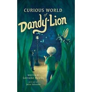 Curious World of Dandy-lion, Hardcover - Lorraine Hawley imagine