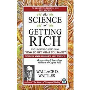 The Science of Getting Rich, Paperback - Wattles Wallace D imagine