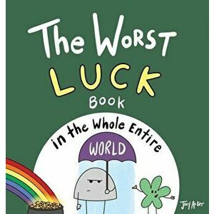 The Worst Luck Book in the Whole Entire World, Hardcover - Joey Acker imagine