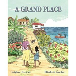 A Grand Place, Paperback - Leighan Renaud imagine