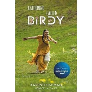Catherine, Called Birdy Movie Tie-in Edition, Paperback - Karen Cushman imagine