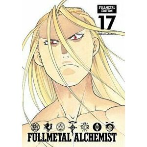 Fullmetal Alchemist: Fullmetal Edition, Vol. 17, Hardback - Hiromu Arakawa imagine