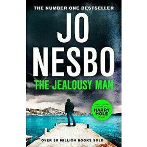 The Jealousy Man. From the Sunday Times No.1 bestselling author of the Harry Hole series, Paperback - Jo Nesbo imagine