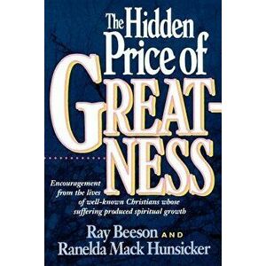 The Hidden Price of Greatness, Paperback - Ray Beeson imagine