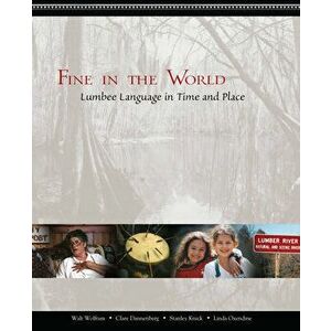 Fine in the World: Lumbee Language in Time and Place, Paperback - Walt Wolfram imagine