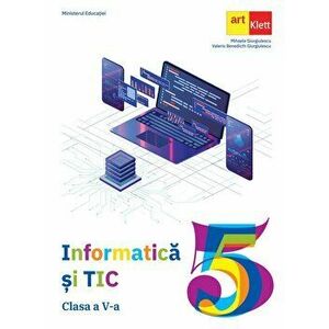 Informatica si TIC. Manual clasa a V-a - Mihaela Giurgiulescu, Valeriu Benedicth Giurgiulescu imagine