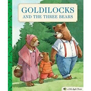 Goldilocks and the Three Bears. A Little Apple Classic, Hardback - *** imagine