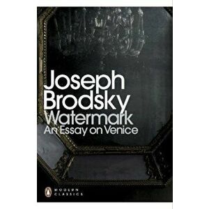 Watermark: an Essay on Venice - Joseph Brodsky imagine