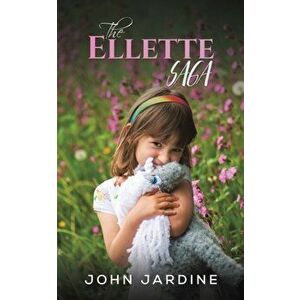 The Ellette Saga, Paperback - John Jardine imagine