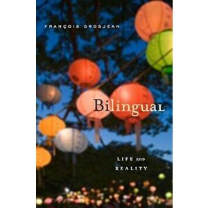 Bilingual: Life and Reality, Paperback - Francois Grosjean imagine