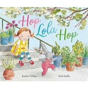 Hop Lola Hop, Paperback - Kathy Urban imagine