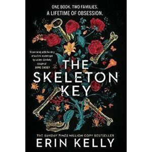 The Skeleton Key. The brand-new unpredictable, tense and utterly gripping suspense from the million-copy bestselller, Hardback - Erin Kelly imagine