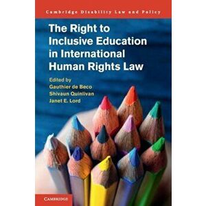 The Right to Inclusive Education in International Human Rights Law, Paperback - *** imagine