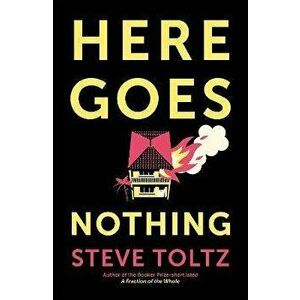 Here Goes Nothing, Paperback - Steve Toltz imagine