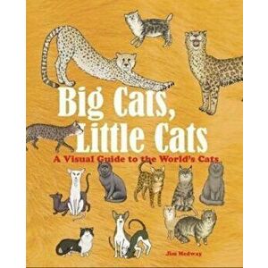 Big Cats, Little Cats, Hardcover - Jim Medway imagine