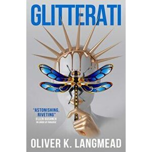 Glitterati, Paperback - Oliver K. Langmead imagine