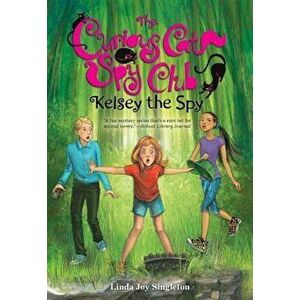 Kelsey the Spy, Paperback - Linda Joy Singleton imagine