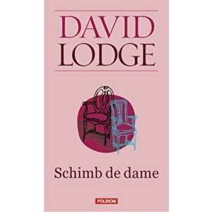 Schimb de dame - David Lodge imagine