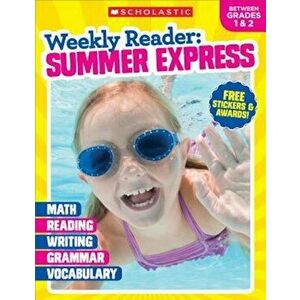 Weekly Reader: Summer Express (Between Grades 1 & 2), Paperback - Scholastic Teaching Resources imagine
