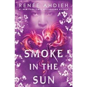 Smoke in the Sun, Hardcover - Renee Ahdieh imagine