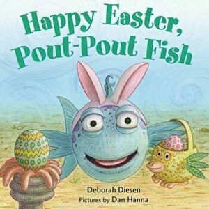 Happy Easter, Pout-Pout Fish, Hardcover - Deborah Diesen imagine