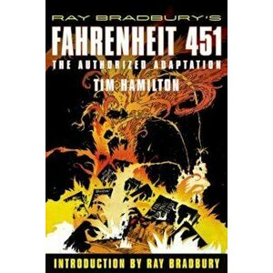 Ray Bradbury's Fahrenheit 451: The Authorized Adaptation, Paperback - Ray Bradbury imagine