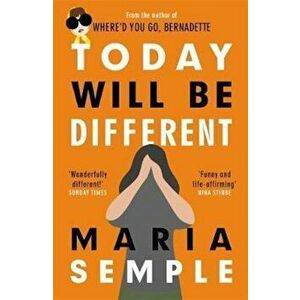 Today Will Be Different, Paperback - Maria Semple imagine