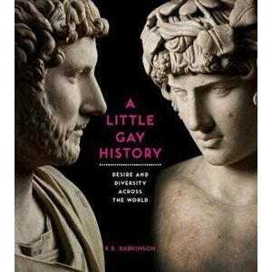 Little Gay History, Paperback - R B Parkinson imagine
