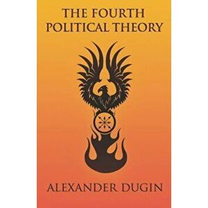 The Fourth Political Theory, Paperback imagine
