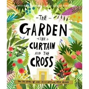 The Garden, the Curtain and the Cross, Hardcover - Carl Laferton imagine