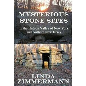 Mysterious Stone Sites, Paperback - Linda Zimmermann imagine