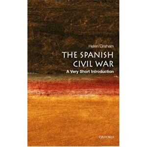The Spanish Civil War: A Very Short Introduction, Paperback - Helen Graham imagine