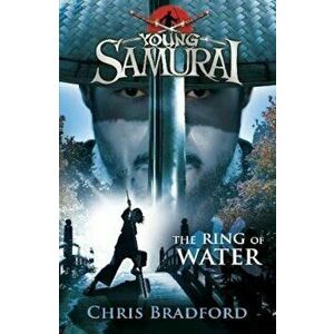 Ring of Water (Young Samurai, Book 5), Paperback - Chris Bradford imagine