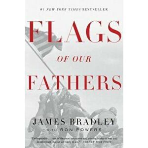 Flags of Our Fathers, Paperback - James Bradley imagine
