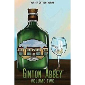 Ginton Abbey: Volume Two, Paperback - Juliet Cattle-Burke imagine