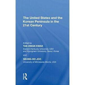 The United States and the Korean Peninsula in the 21st Century, Paperback - *** imagine