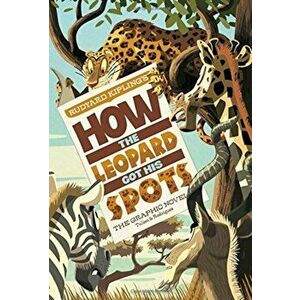 How the Leopard Got His Spots: The Graphic Novel, Paperback - Sean Tulien imagine