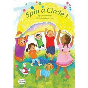 Spin a Circle!, Paperback - Raven Howell imagine
