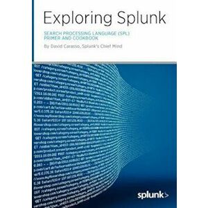Exploring Splunk, Paperback - David Carasso imagine