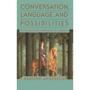 Conversation, Language, and Possibilities, Paperback - Harlene Anderson imagine