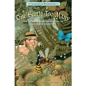 One Beetle Too Many: The Extraordinary Adventures of Charles Darwin, Paperback - Kathryn Lasky imagine